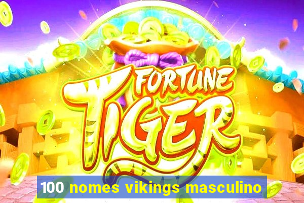 100 nomes vikings masculino